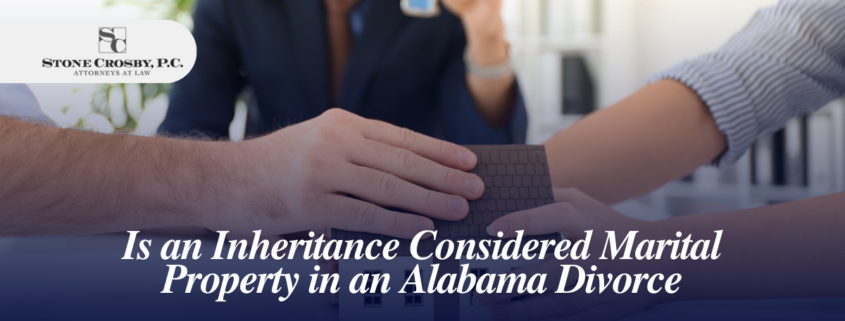 Is an Inheritance Considered Marital Property in an Alabama Divorce